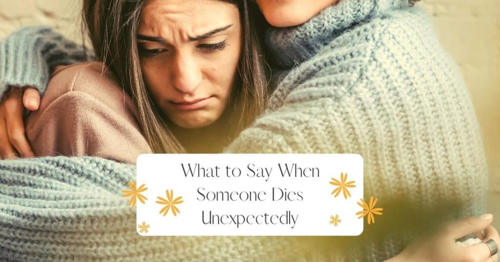 best what to say when someone dies unexpectedly quotes